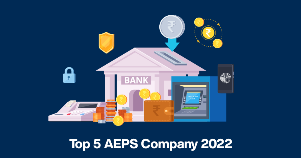 top 5 AEPS Company 2022